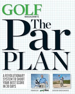 GOLF Magazine's The Par Plan: A Revolutionary System to Shoot Your Best Score in 30 Days