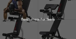 Photo of Bench Press For Teens