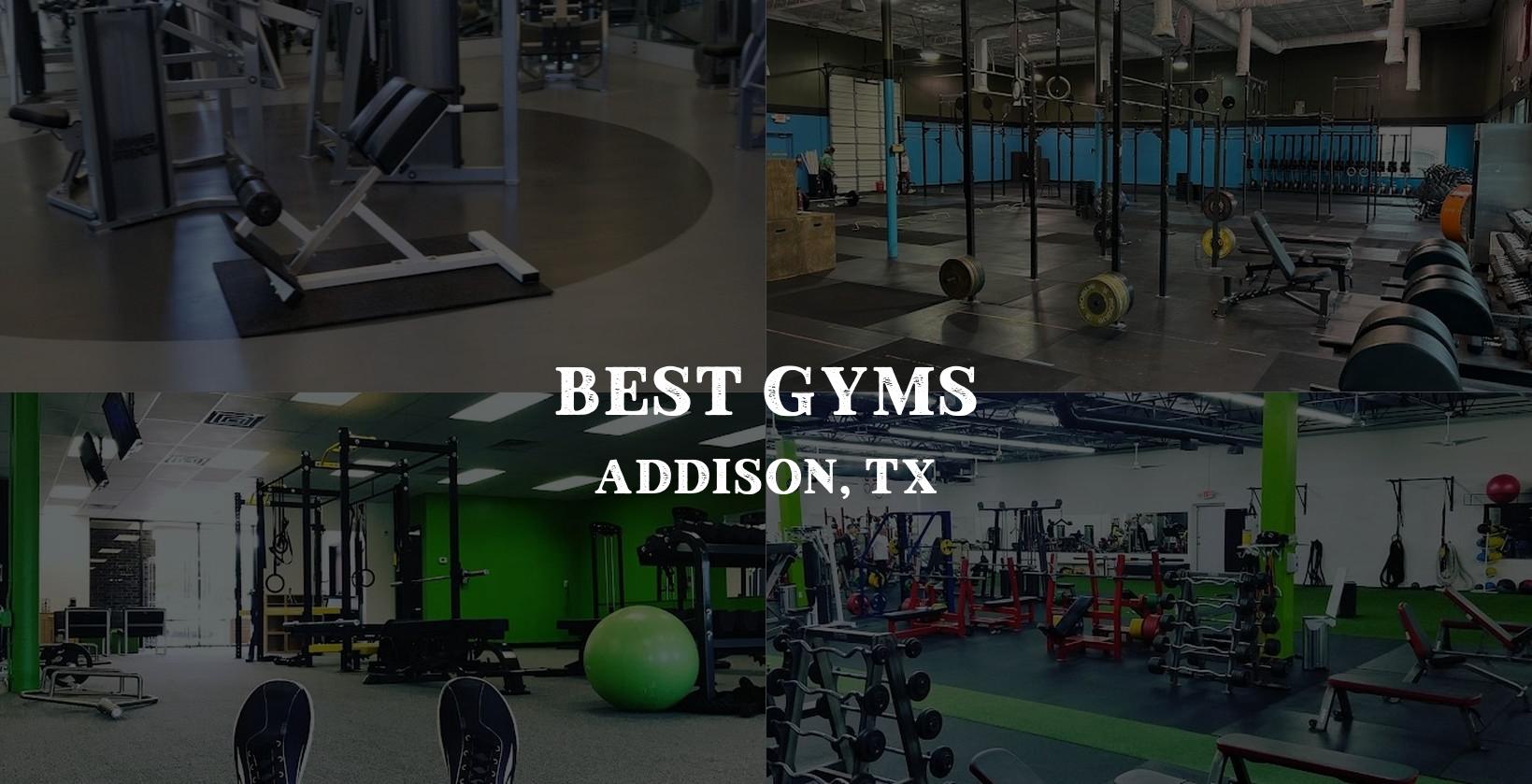 Best Gyms in Addison, TX