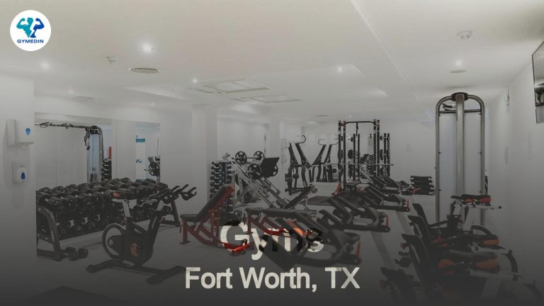 Best Gyms in Fort Worth, TX: Your Ultimate Guide to Getting Fit