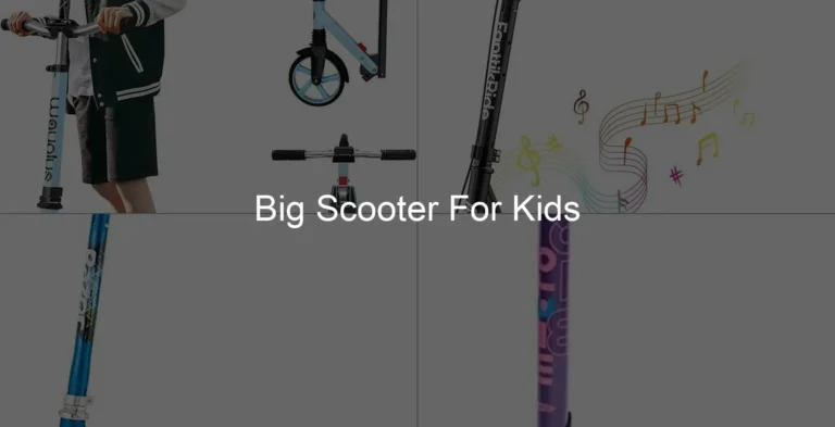Photo of Big Scooter For Kids