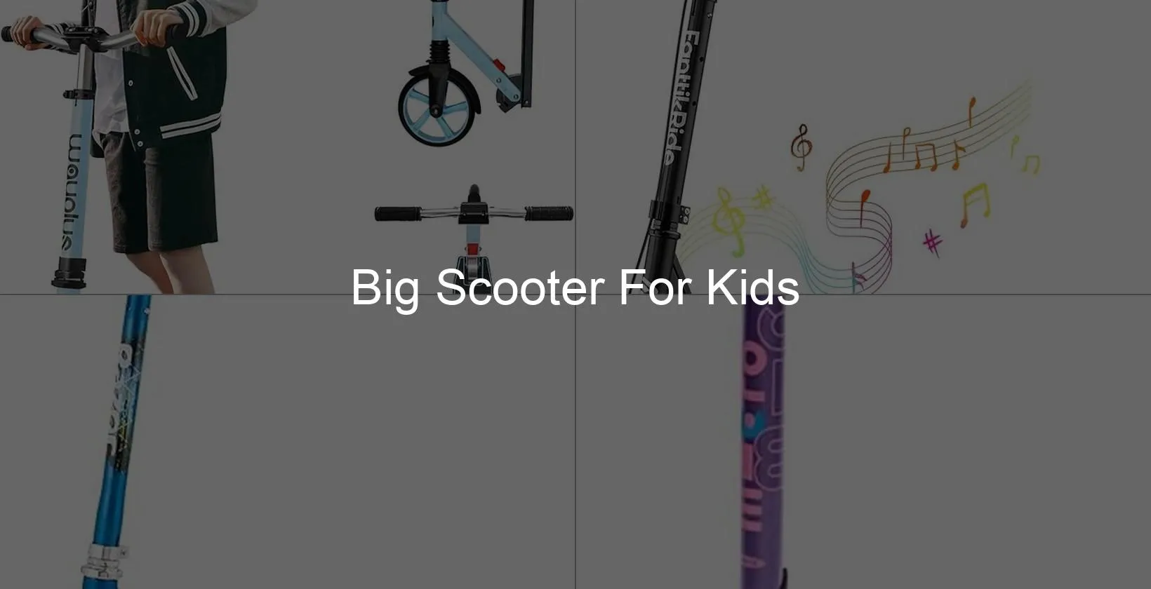 Photo of Big Scooter For Kids