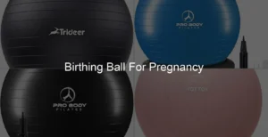 Photo of Birthing Ball For Pregnancy