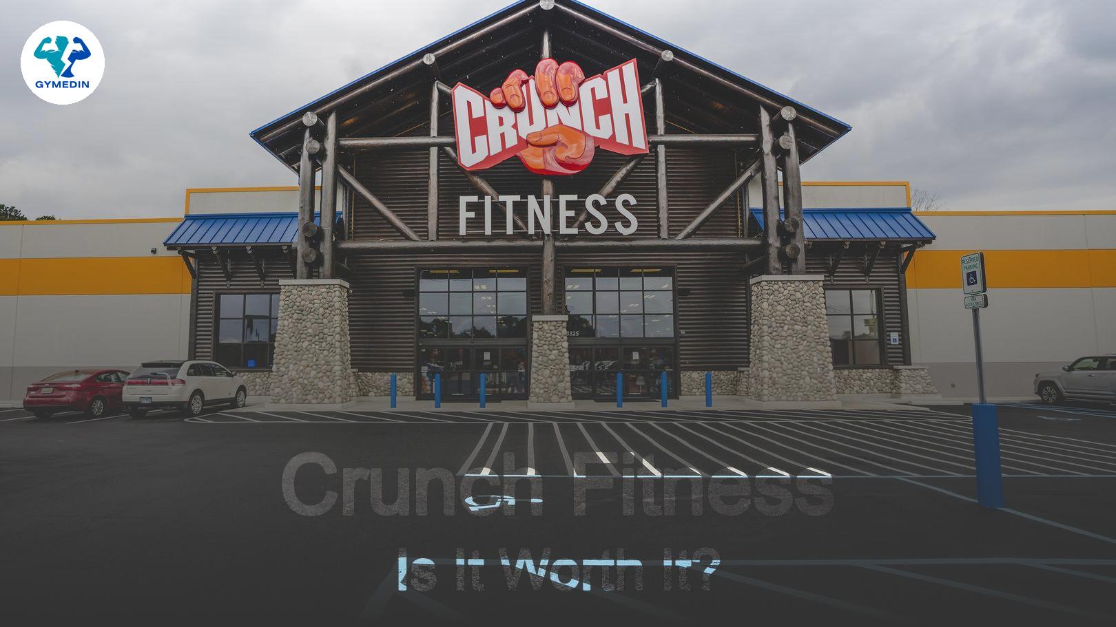 Crunch Fitness Membership: Is It Worth It?