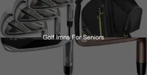 Photo of Golf Irons For Seniors