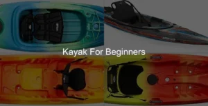 Photo of Kayak For Beginners