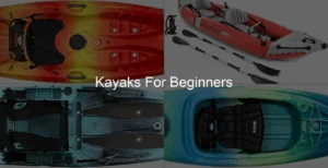 Photo of Kayaks For Beginners