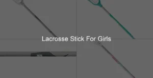 Photo of Lacrosse Stick For Girls