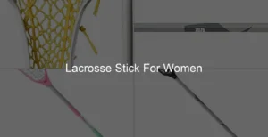 Photo of Lacrosse Stick For Women