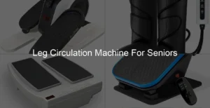 Photo of Leg Circulation Machine For Seniors