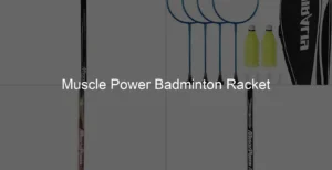 Photo of Muscle Power Badminton Racket
