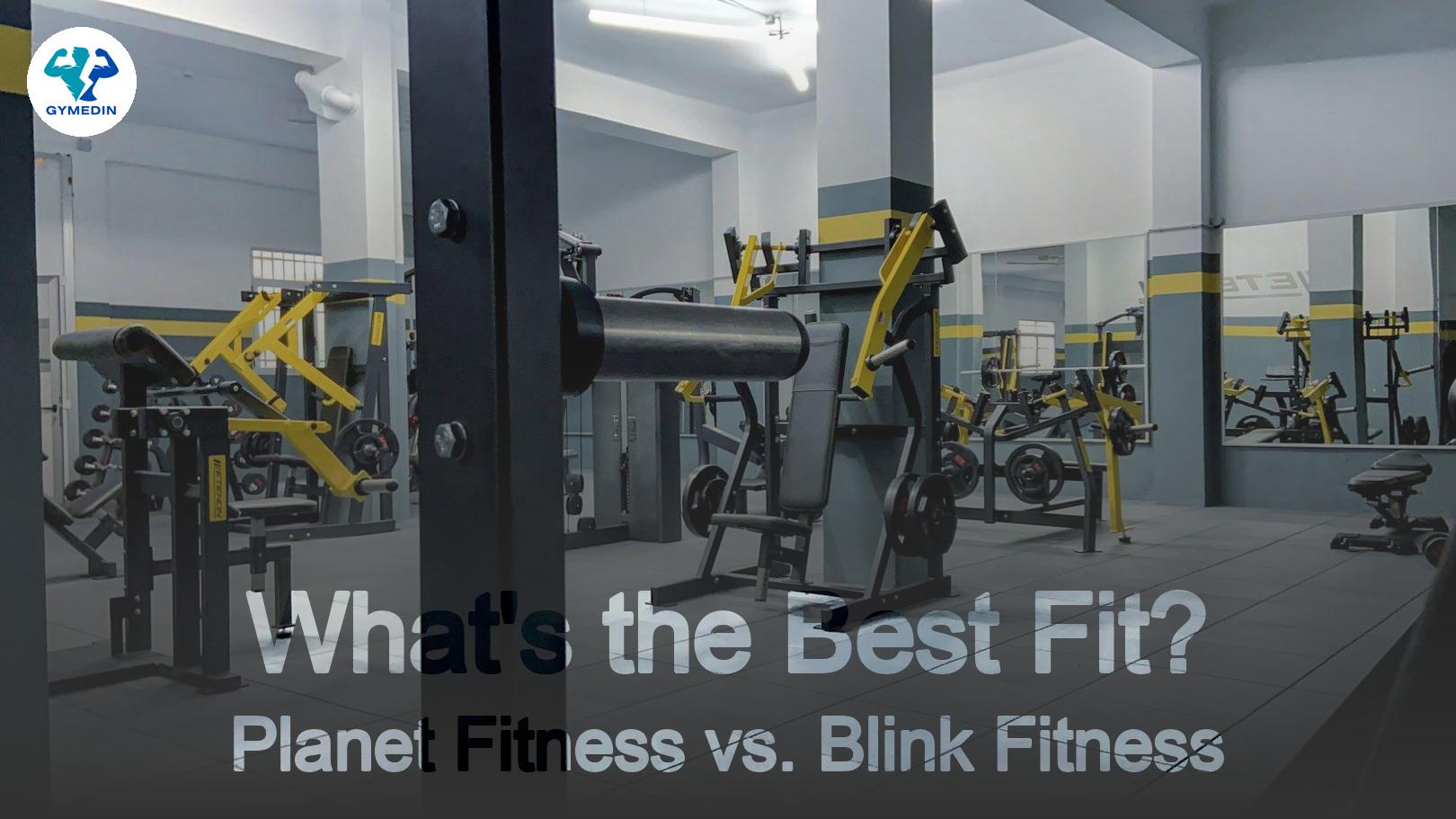 Planet Fitness vs. Blink Fitness