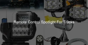 Photo of Remote Control Spotlight For Trucks