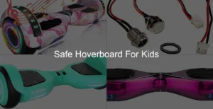 Photo of Safe Hoverboard For Kids